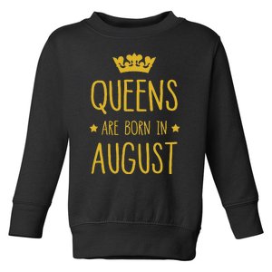 Queens Are Born In August August Birthday Toddler Sweatshirt