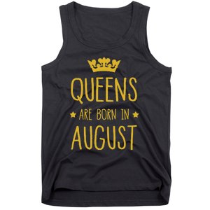 Queens Are Born In August August Birthday Tank Top