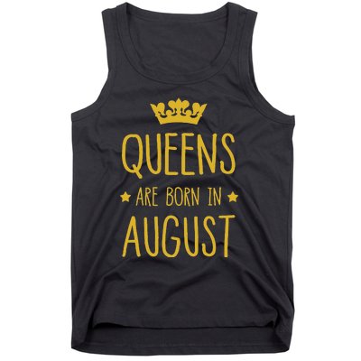 Queens Are Born In August August Birthday Tank Top