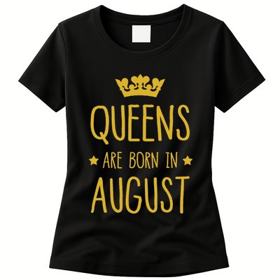 Queens Are Born In August August Birthday Womens T-Shirt