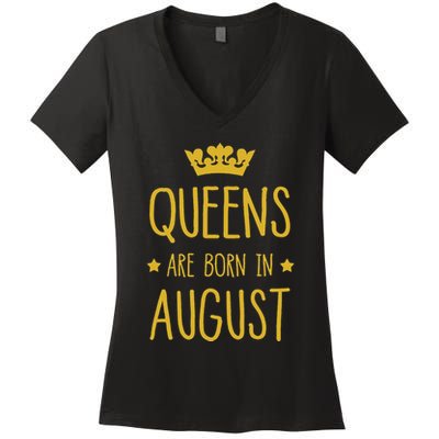 Queens Are Born In August August Birthday Women's V-Neck T-Shirt