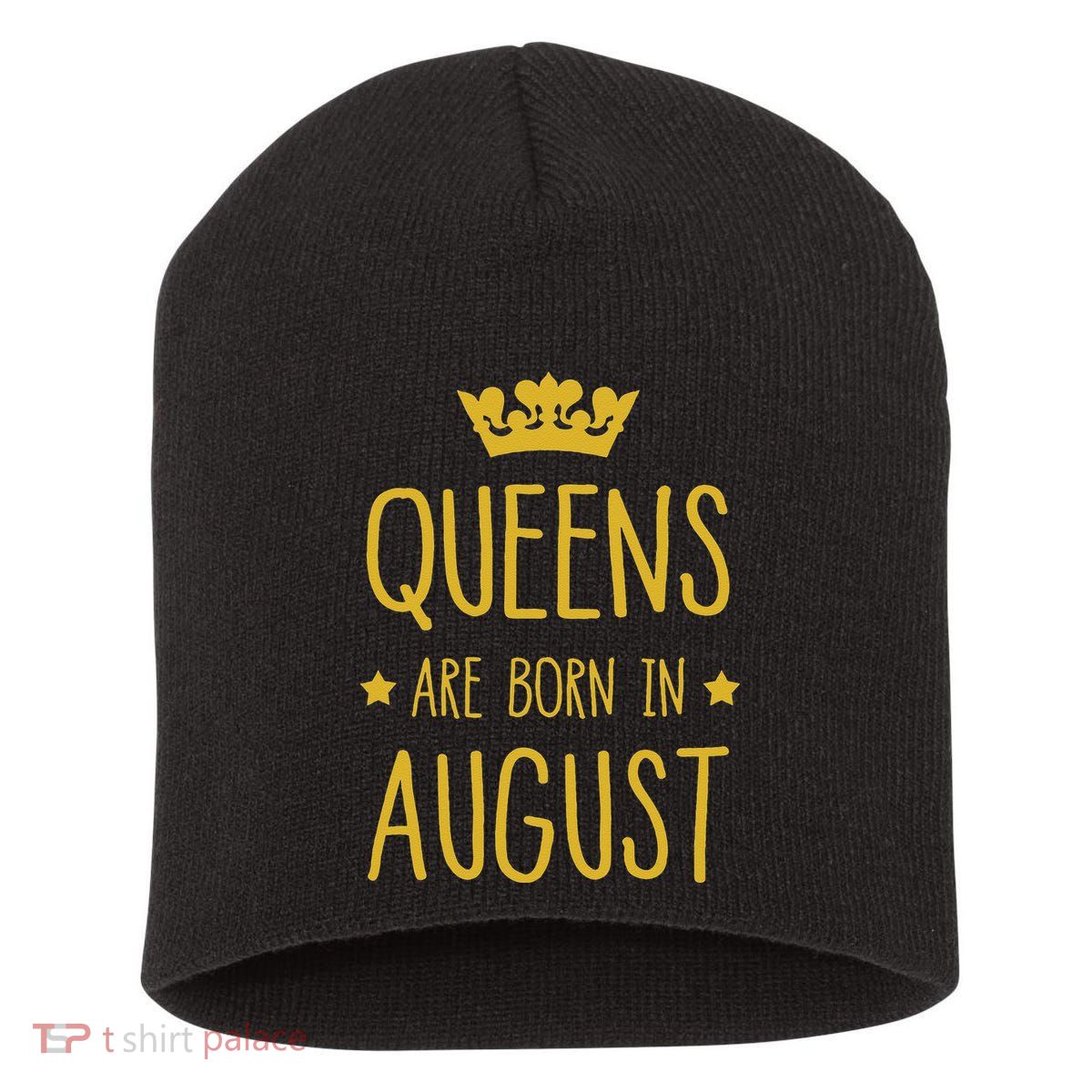 Queens Are Born In August August Birthday Short Acrylic Beanie