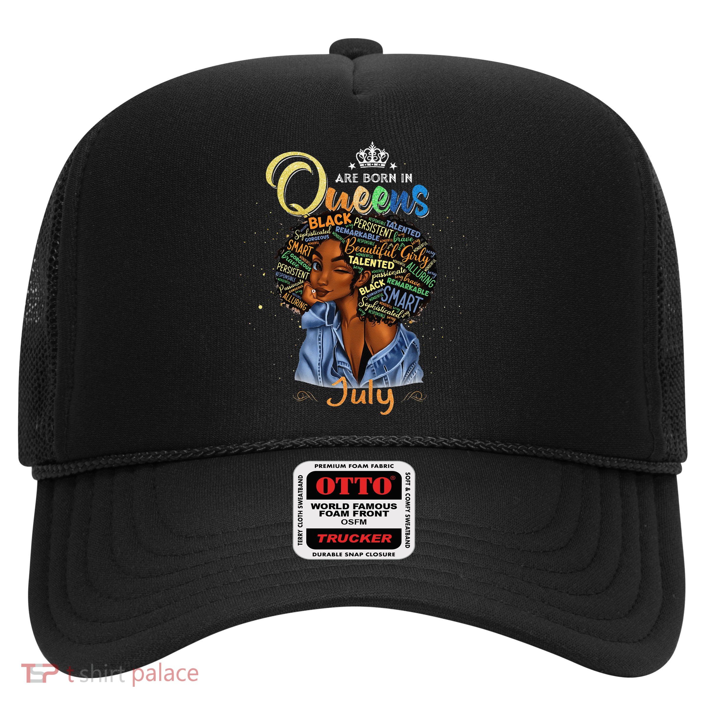 Queens Are Born In July Black Cancer Leo Birthday Gift Trucker Hat