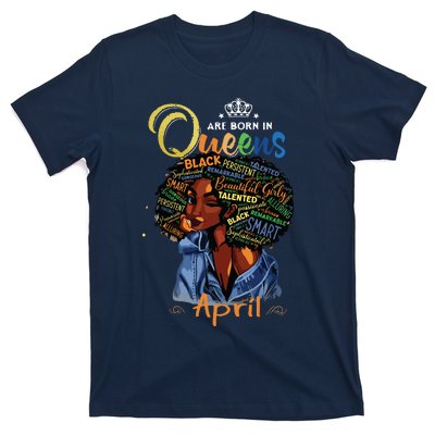 Queens Are Born In April Black Girl Aries Taurus Birthday T-Shirt