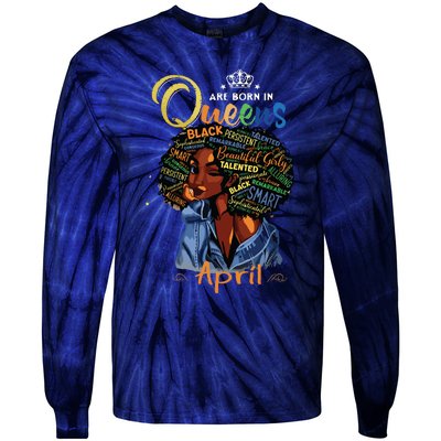 Queens Are Born In April Black Girl Aries Taurus Birthday Tie-Dye Long Sleeve Shirt