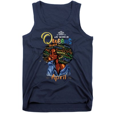 Queens Are Born In April Black Girl Aries Taurus Birthday Tank Top