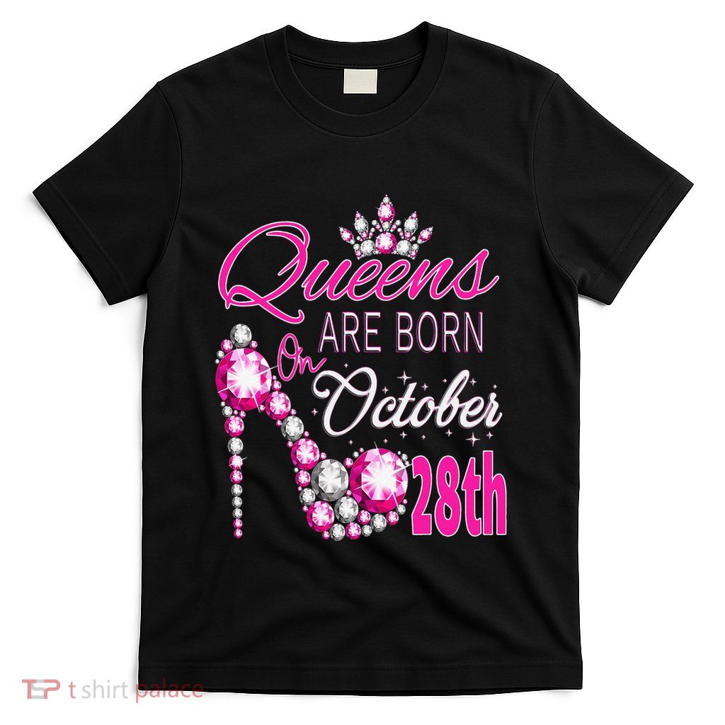 Queens are born on October 28th Scorpio Libra Queen T-Shirt