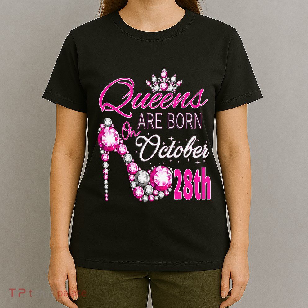 Queens are born on October 28th Scorpio Libra Queen T-Shirt