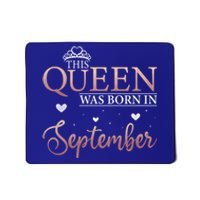 Queens Are Born In September September Bday Meaningful Gift Mousepad