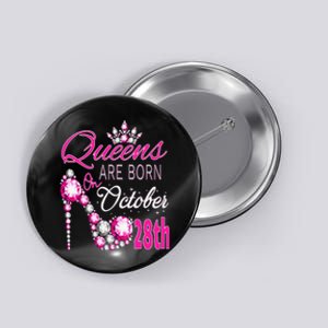 Queens are born on October 28th Scorpio Libra Queen Button