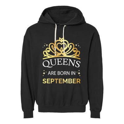 Queens Are Born In September Virgo Libra Birthday Gift Garment-Dyed Fleece Hoodie