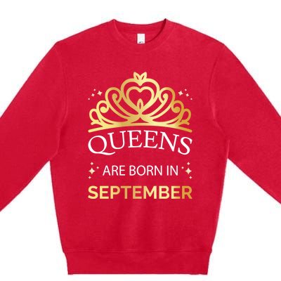 Queens Are Born In September Virgo Libra Birthday Gift Premium Crewneck Sweatshirt