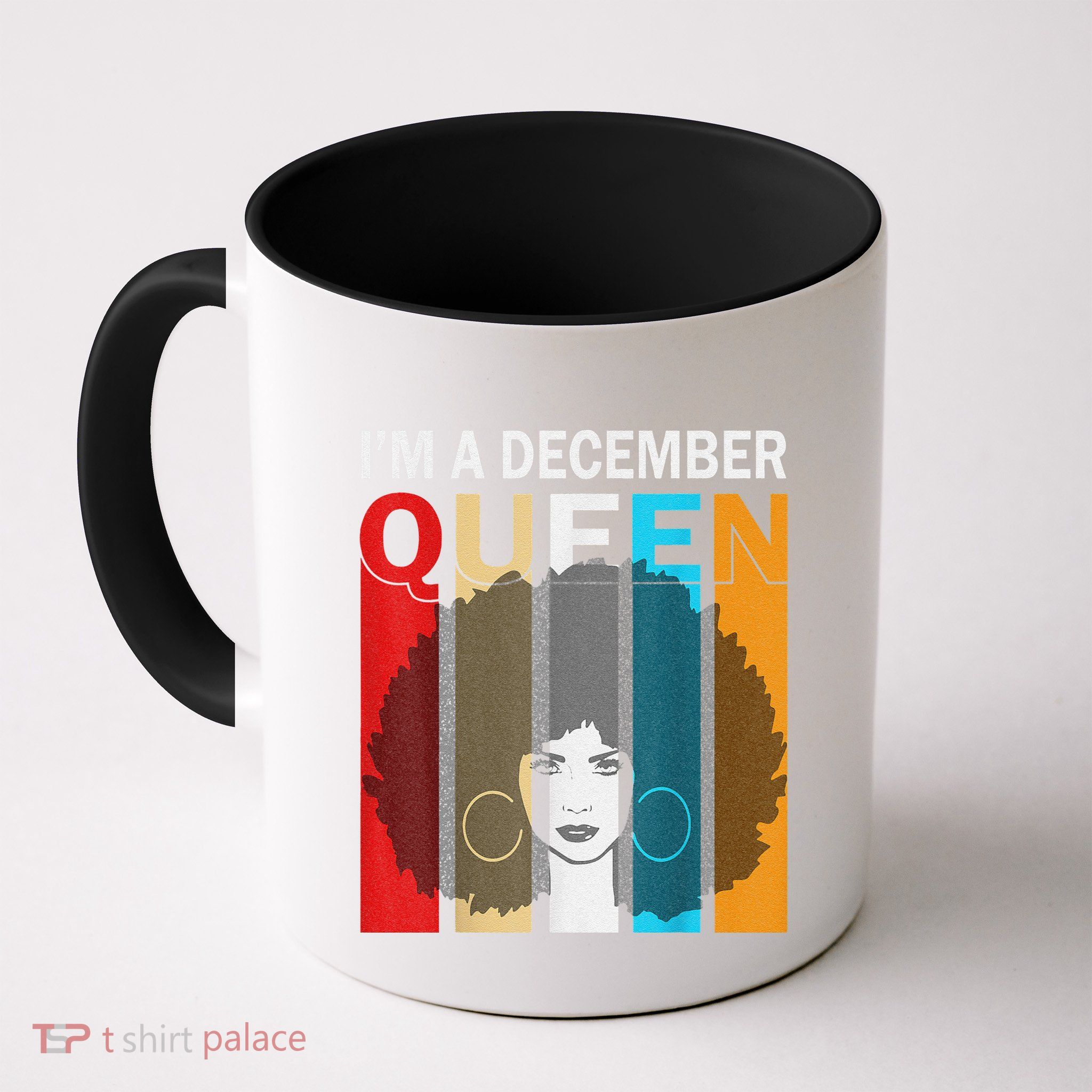 Queens Are Born In December I'm A December Queen Mug