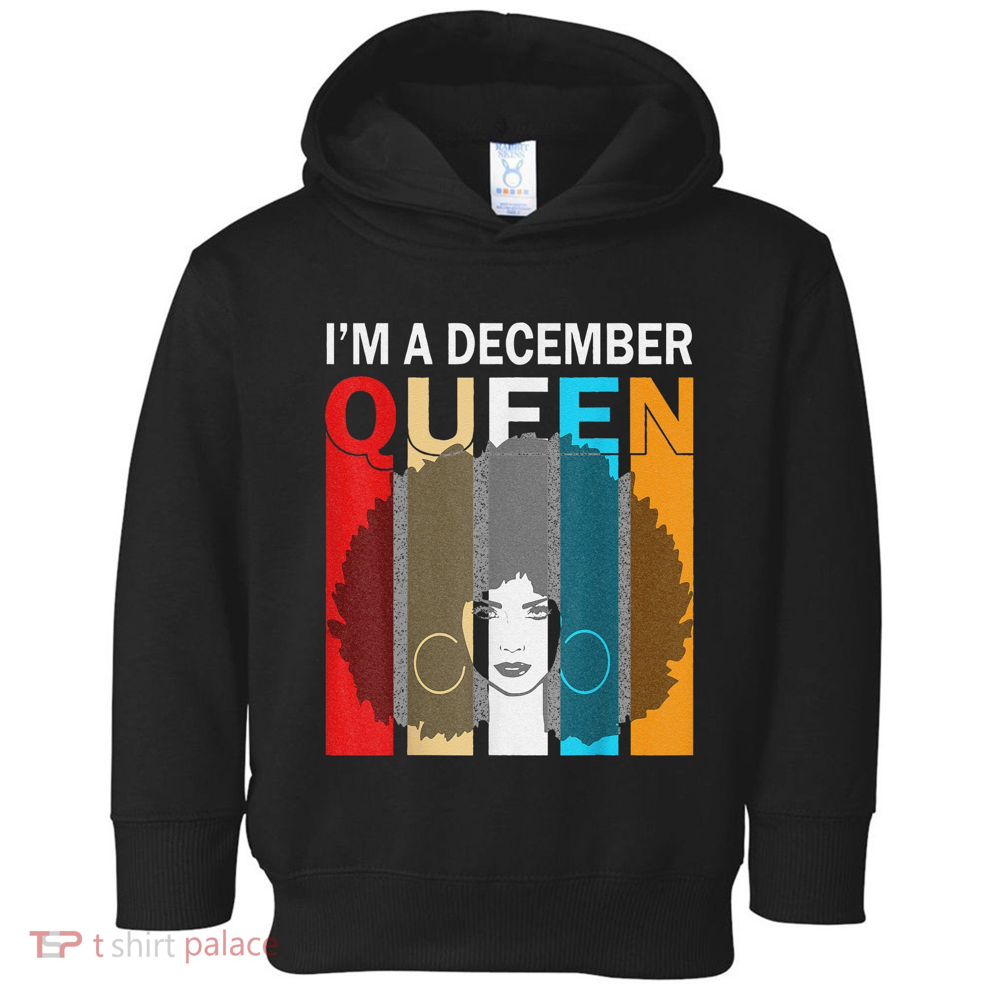 Queens Are Born In December I'm A December Queen Toddler Hoodie
