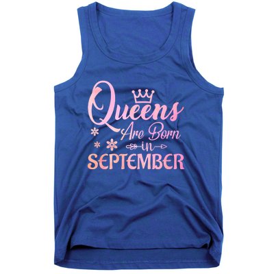 Queens Are Born In September Gift September Birthday Great Gift Tank Top