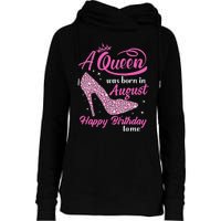 Queens Are Born In August Funny August Birthday Gift Womens Funnel Neck Pullover Hood