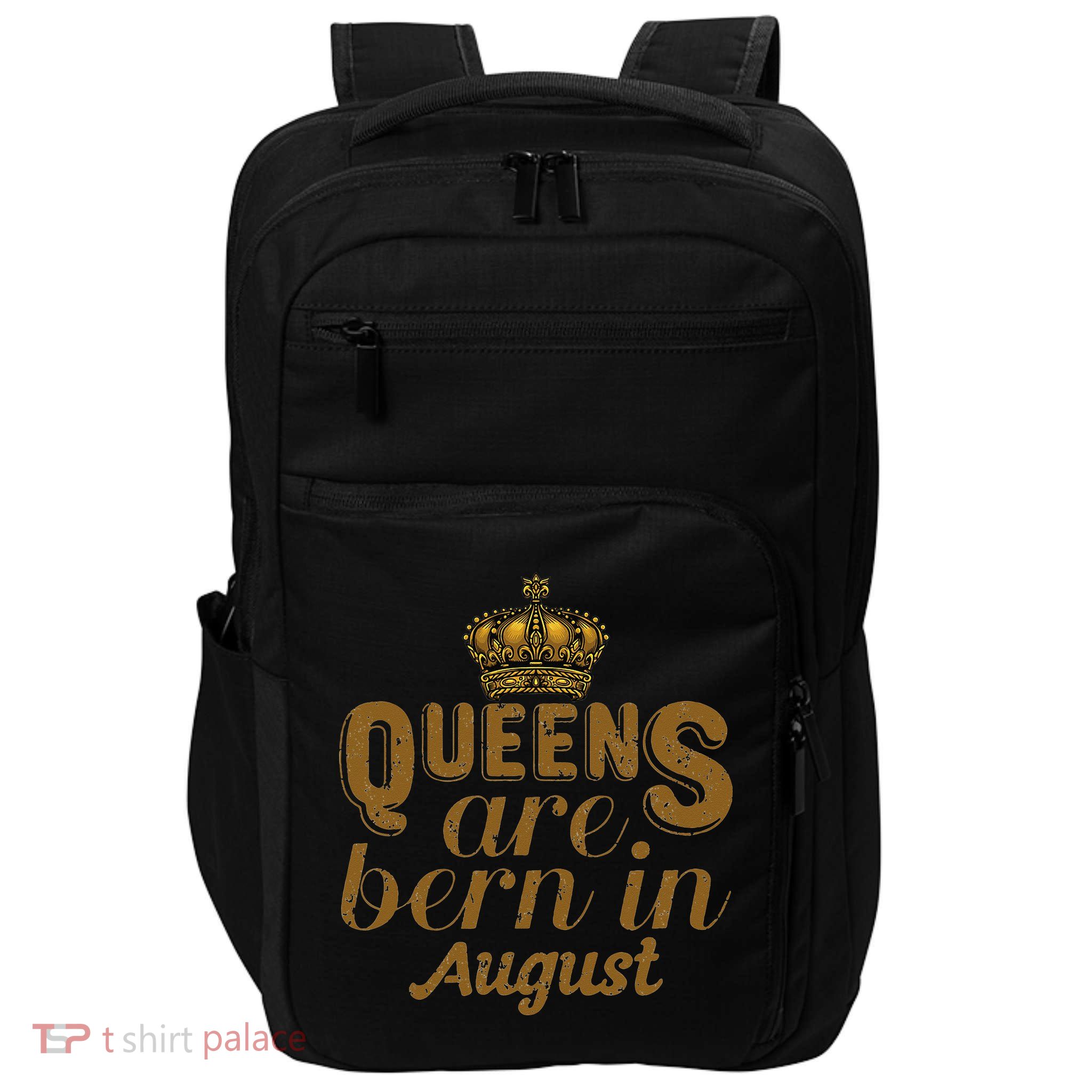 Queens Are Born In August Leo Birthday Month Impact Tech Backpack