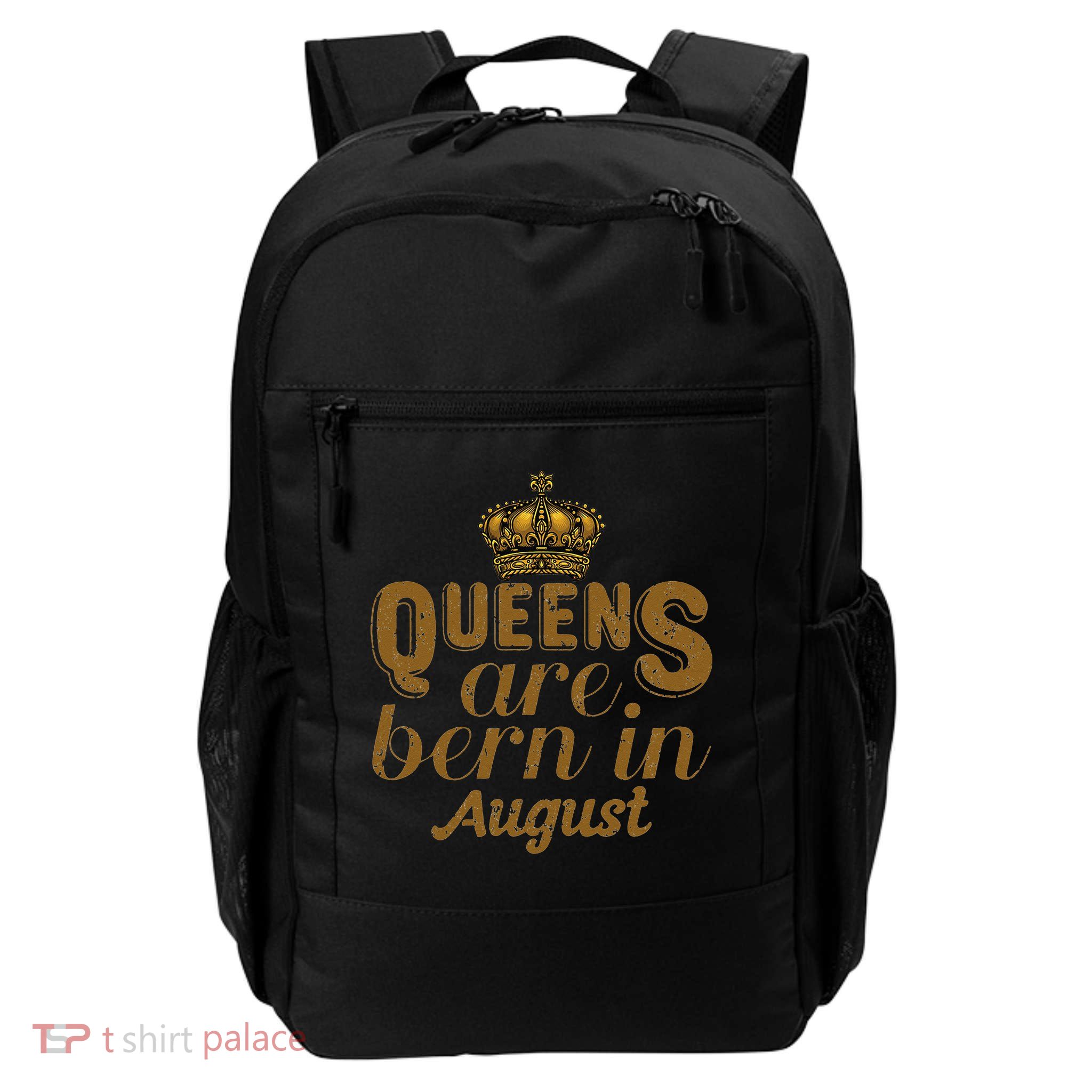 Queens Are Born In August Leo Birthday Month Backpack