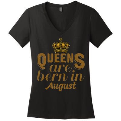 Queens Are Born In August Leo Birthday Month Women's V-Neck T-Shirt