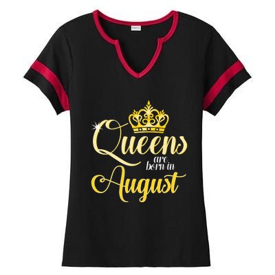 Queen Are Born In August Birthday Girl Ladies Halftime Notch Neck Tee