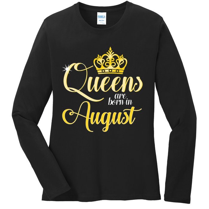 Queen Are Born In August Birthday Girl Ladies Long Sleeve Shirt