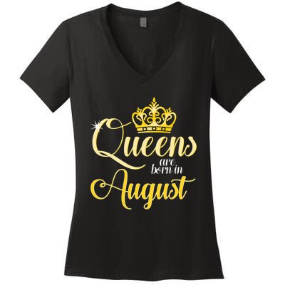 Queen Are Born In August Birthday Girl Women's V-Neck T-Shirt