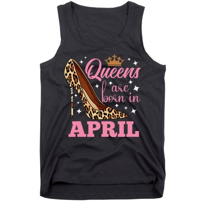 Queens are Born in April Funny April Birthday Tank Top