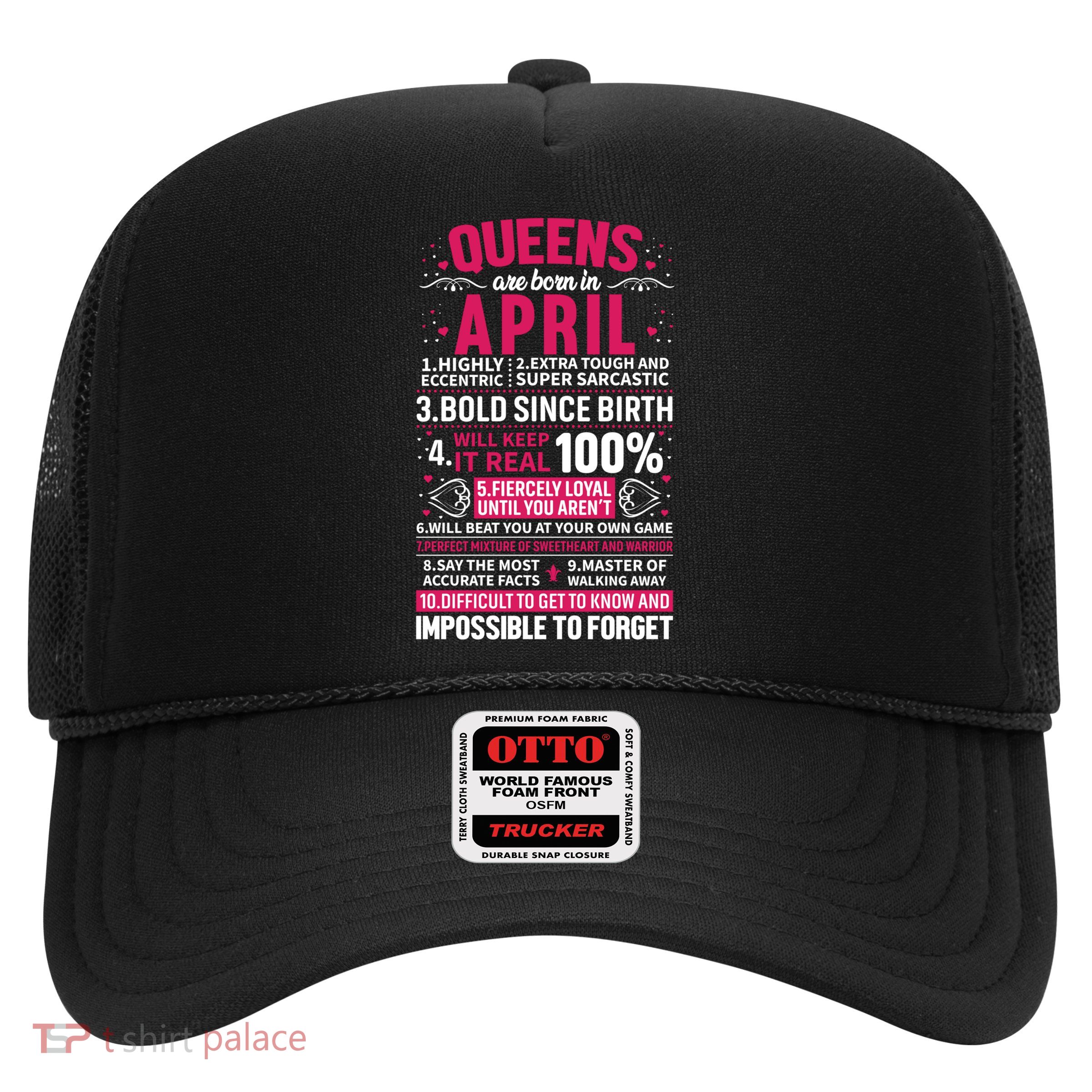 Queens Are Born In April Gift Trucker Hat