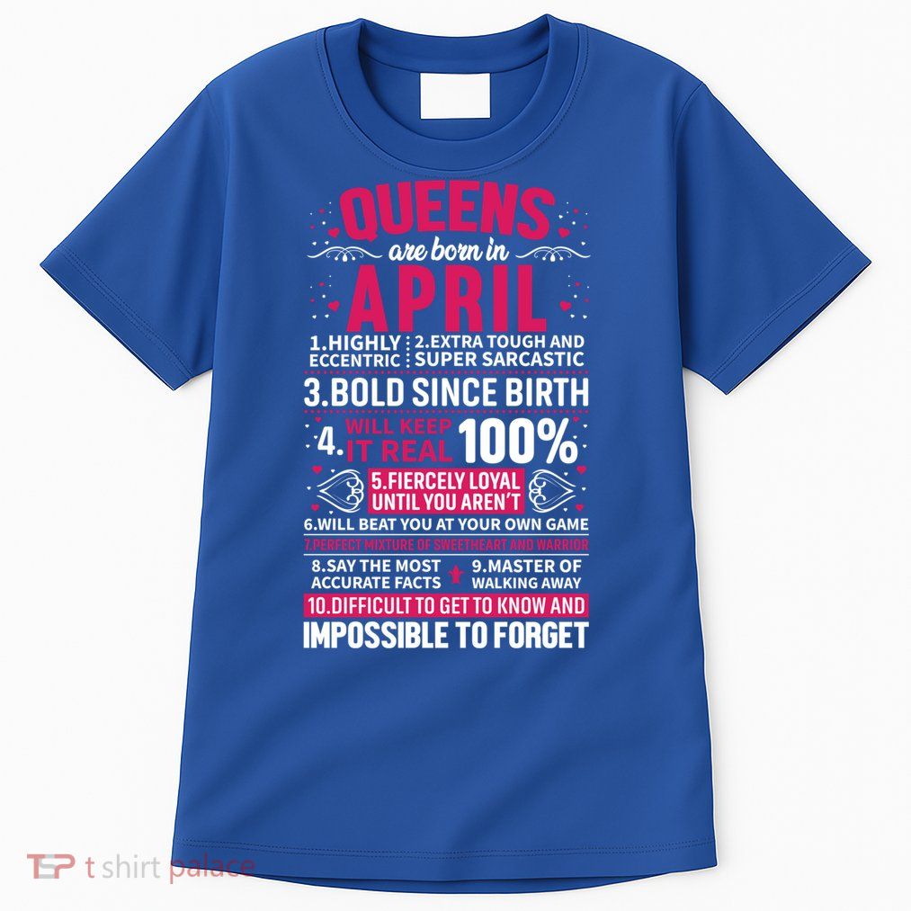 Queens Are Born In April Gift Tall T-Shirt
