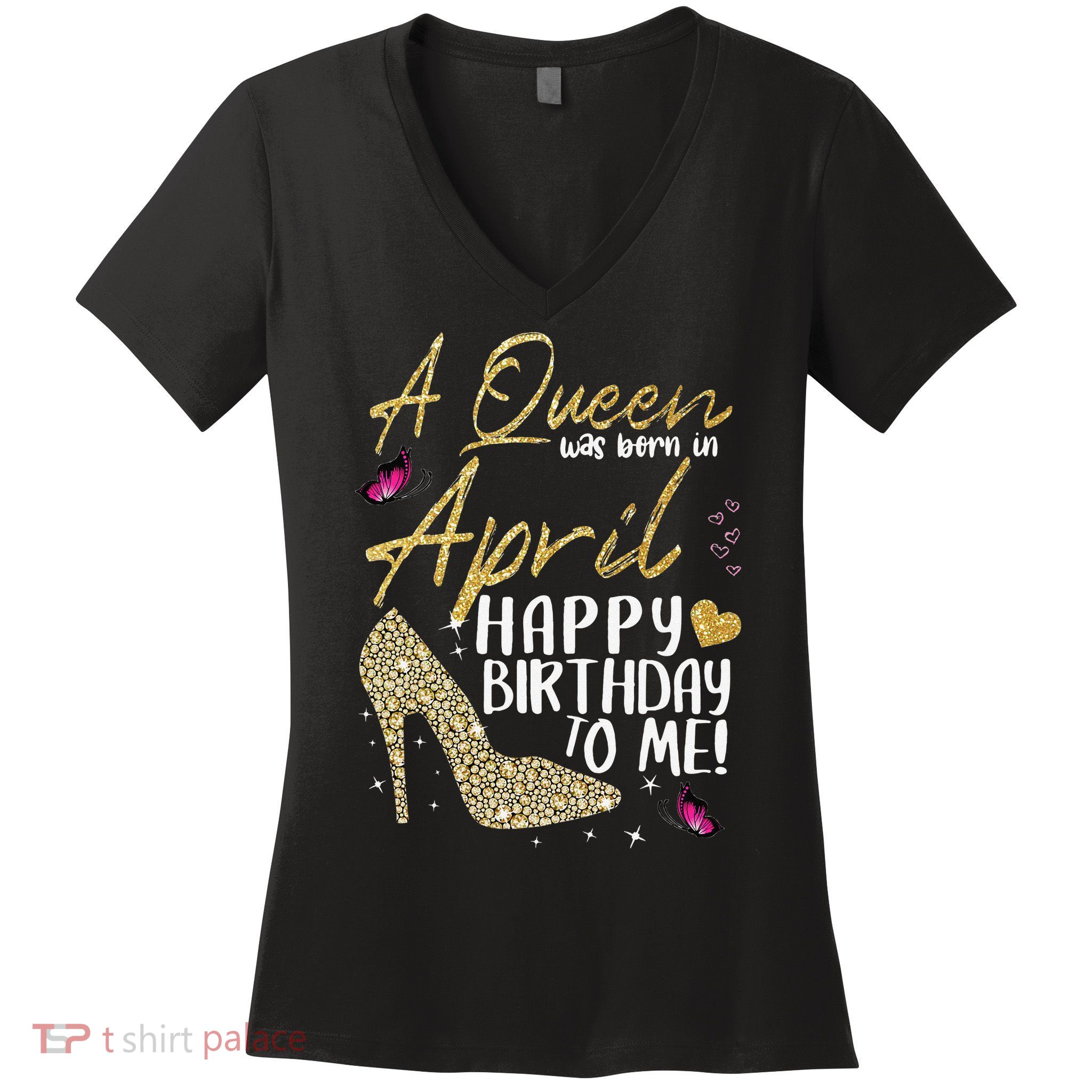 Queens Are Born In April Gift April Birthday wo Women's V-Neck T-Shirt