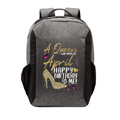Queens Are Born In April Gift April Birthday wo Vector Backpack
