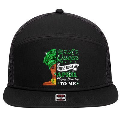 Queens Are Born In April Birthday Wo 7 Panel Mesh Trucker Snapback Hat