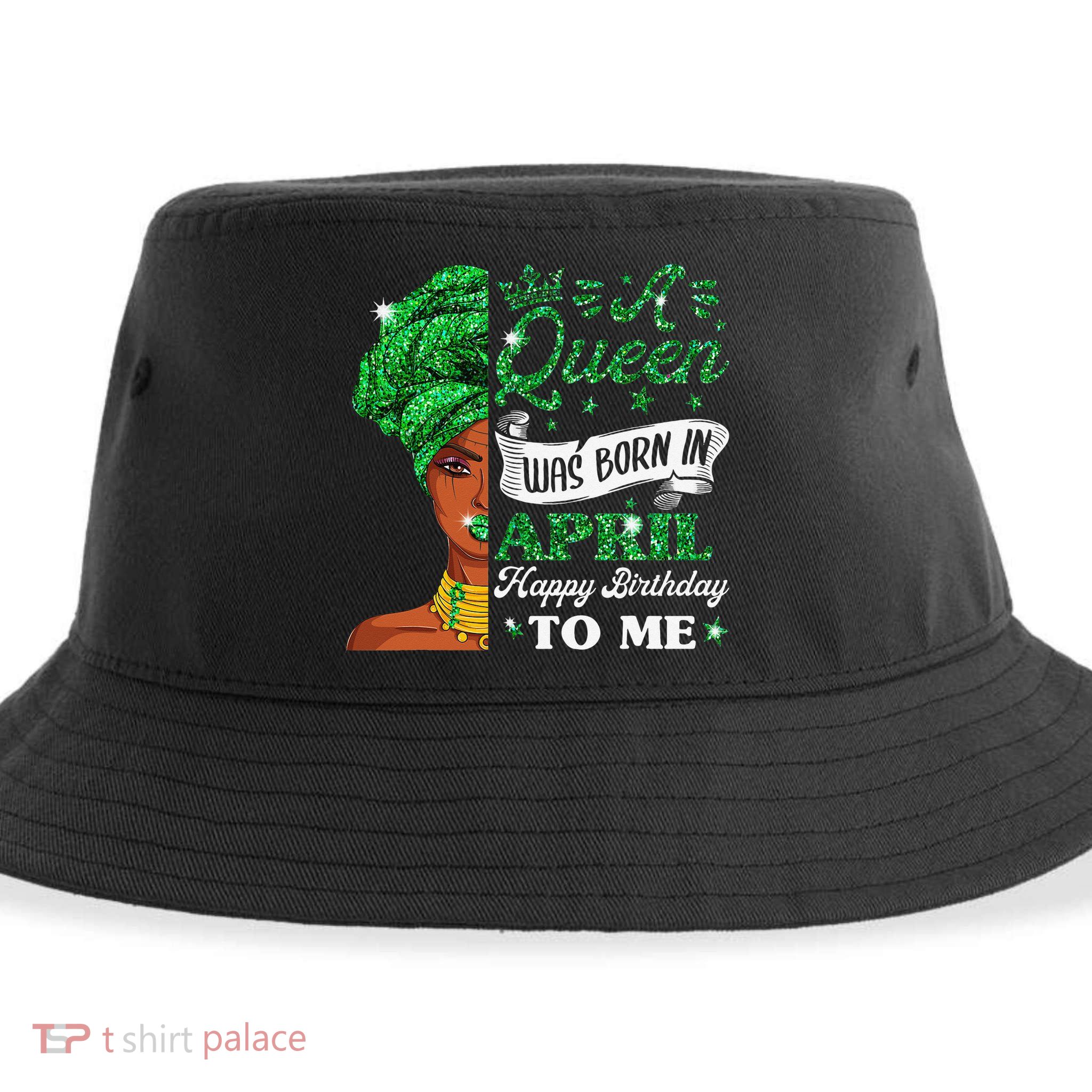 Queens Are Born In April Birthday Wo Sustainable Bucket Hat