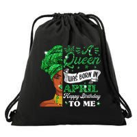 Queens Are Born In April Birthday Wo Drawstring Bag