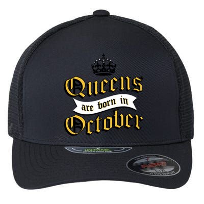 Queens Are Born In October Flexfit Unipanel Trucker Cap