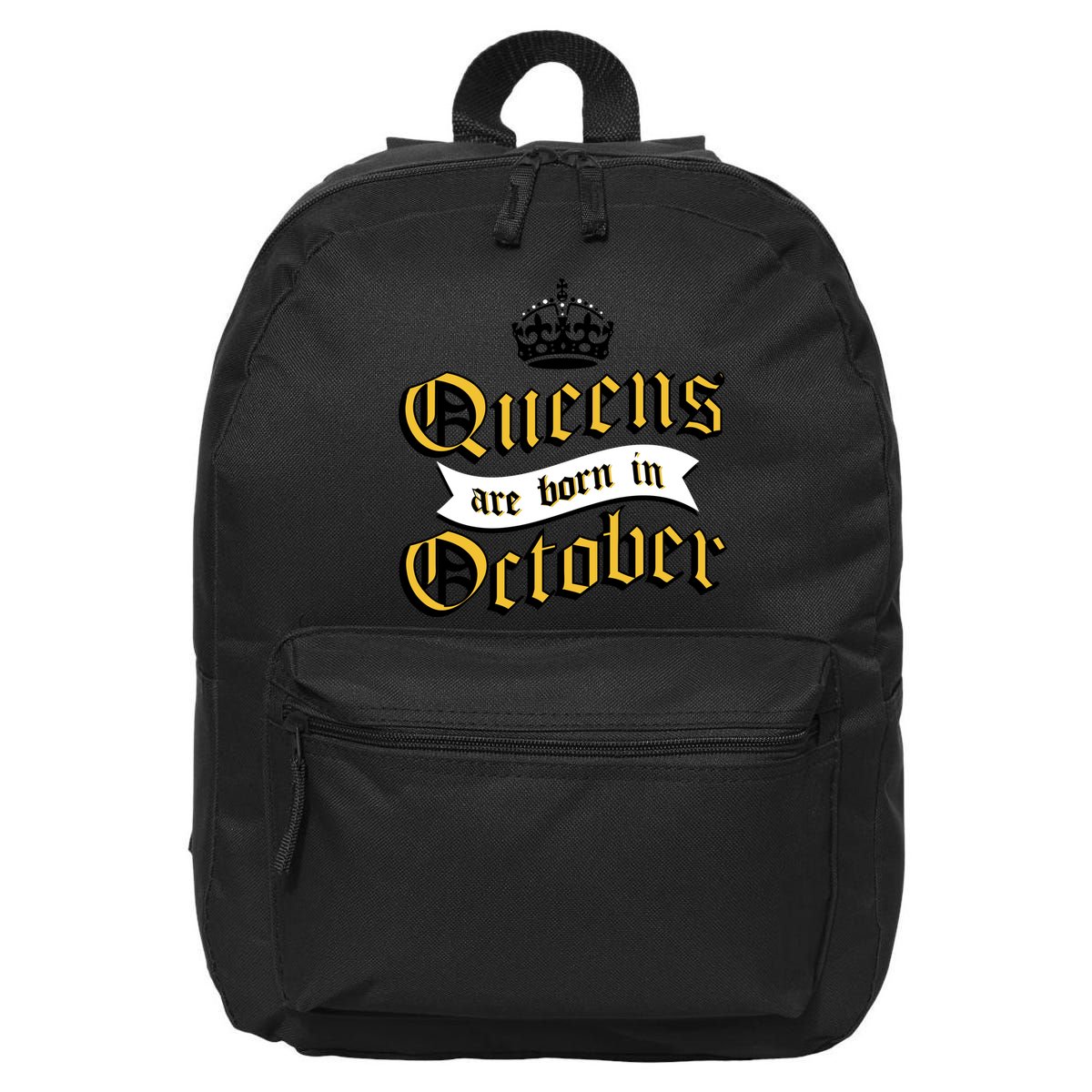 Queens Are Born In October 16 in Basic Backpack