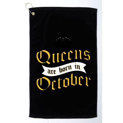Queens Are Born In October Golf Towel
