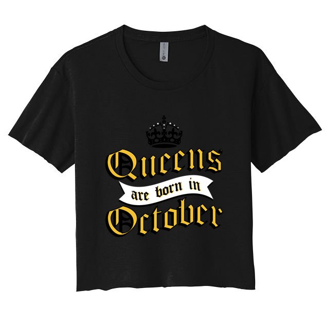 Queens Are Born In October Crop Top