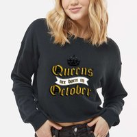 Queens Are Born In October Cropped Pullover Crew