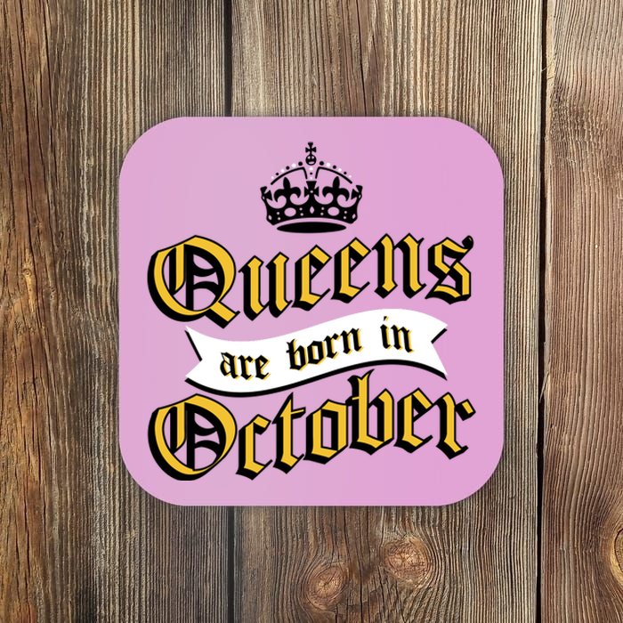 Queens Are Born In October Coaster