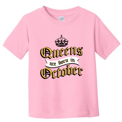 Queens Are Born In October Toddler T-Shirt