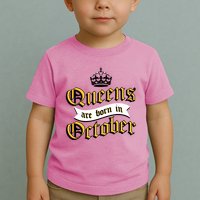 Queens Are Born In October Toddler T-Shirt
