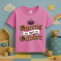 Queens Are Born In October Toddler T-Shirt