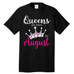 Queens Are Born In August Pink Crown Birthday Gifts Tall T-Shirt