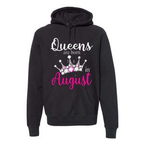 Queens Are Born In August Pink Crown Birthday Gifts Premium Hoodie