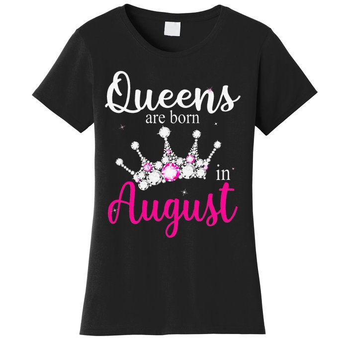 Queens Are Born In August Pink Crown Birthday Gifts Women's T-Shirt