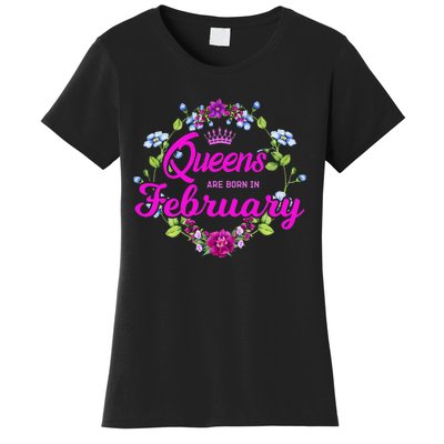 Queens are Born in February Birthday Gift for Wo Women's T-Shirt