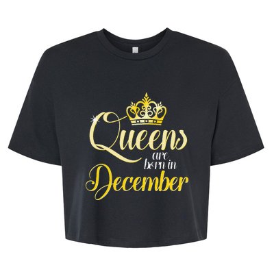 Queens Are Born In December Birthday Wo Month Gift Bella+Canvas Jersey Crop Tee