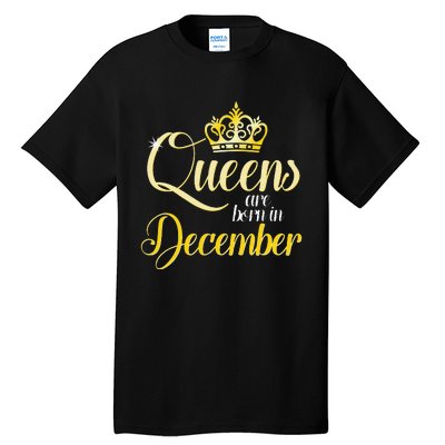 Queens Are Born In December Birthday Wo Month Gift Tall T-Shirt