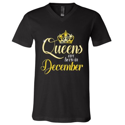 Queens Are Born In December Birthday Wo Month Gift V-Neck T-Shirt